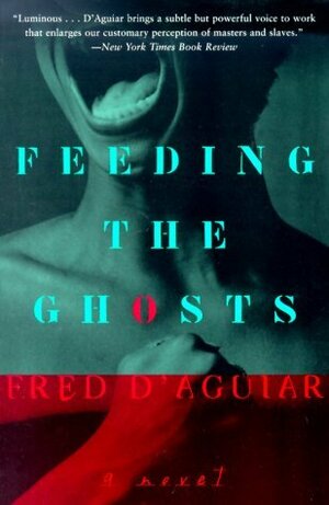 Feeding the Ghosts by Fred D'Aguiar