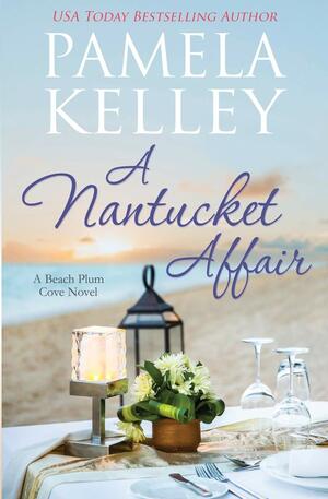 A Nantucket Affair by Pamela Kelley