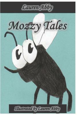 Mozzy Tales by Lauren Abby