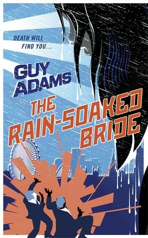 The Rain-Soaked Bride by Guy Adams