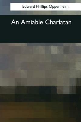 An Amiable Charlatan by Edward Phillips Oppenheim