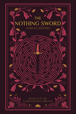 The Nothing Sword by Jordan Jeffers