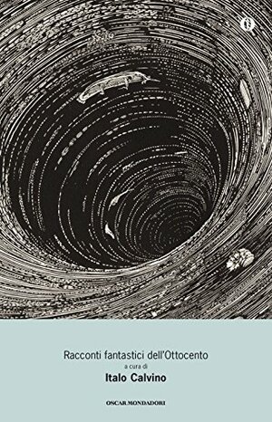 Racconti fantastici dell'Ottocento by Italo Calvino