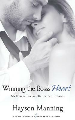 Winning the Boss's Heart by Hayson Manning