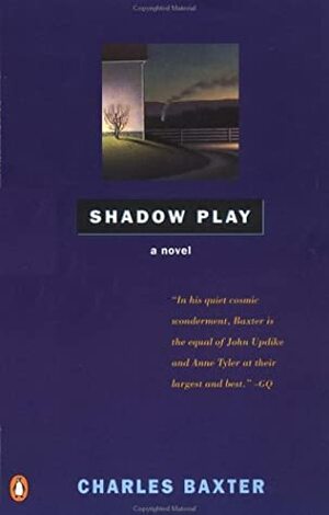 Shadow Play: A Novel by Charles Baxter