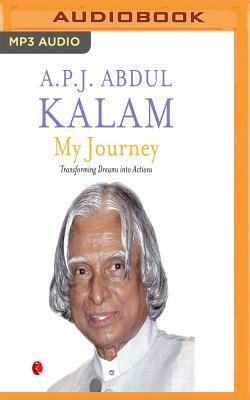 My Journey: Transforming Dreams Into Actions by A.P.J. Abdul Kalam