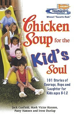 Chicken Soup for the Kid's Soul by Jack Canfield, Patty Hansen, Irene Dunlap