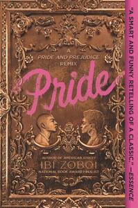 Pride: A Pride & Prejudice Remix by Ibi Zoboi