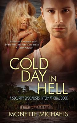 Cold Day in Hell: A Security Specialists International Book by Monette Michaels