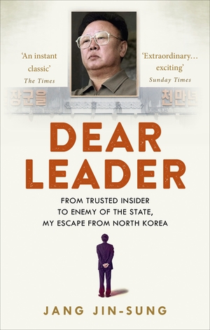 Dear Leader by Jang Jin-sung