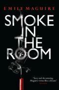 Smoke in the Room by Emily Maguire