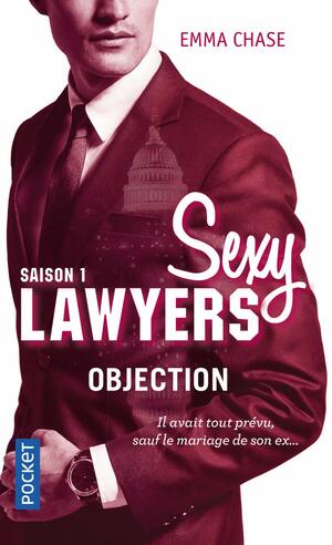 Sexy Lawyers - saison 1 Objection by Emma Chase