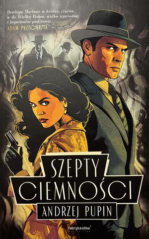 Szepty ciemności by Andrzej Pupin