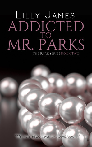 Addicted to Mr Parks by Lilly James