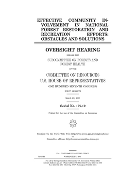 Effective community involvement in national forest restoration and recreation efforts: obstacles and solutions by Committee on Resources (house), United States Congress, United States House of Representatives