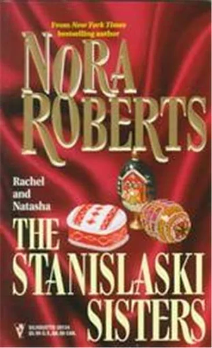 The Stanislaski Sisters: Taming Natasha / Falling for Rachel by Nora Roberts