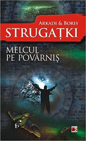 Melcul pe povârniş by Arkady Strugatsky, Boris Strugatsky