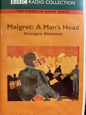 Maigret: A Man's Head by Alison Joseph, David Cregan, Georges Simenon