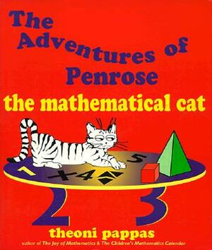 The Adventures of Penrose the Mathematical Cat by Theoni Pappas