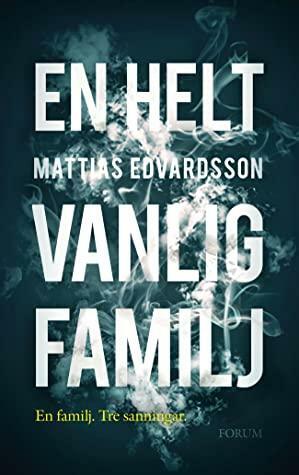 En helt vanlig familj by M.T. Edvardsson, Rachel Willson-Broyles