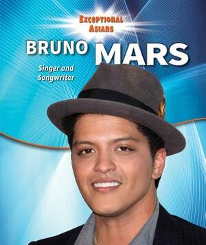 Bruno Mars: Singer and Songwriter by Kristen Rajczak Nelson