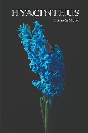 Hyacinthus by L. Alarcón Miguel