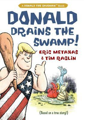 Donald Drains the Swamp by Eric Metaxas