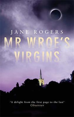 Mr Wroe's Virgins by Jane Rogers