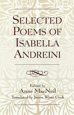 Selected Poems of Isabella Andreini by 