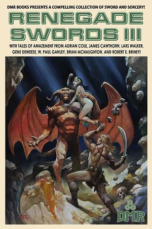 Renegade Swords III by Lars Walker, James Cawthorn, D.M. Ritzlin, D.M. Ritzlin