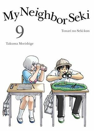 My Neighbor Seki, Vol. 9 by Takuma Morishige