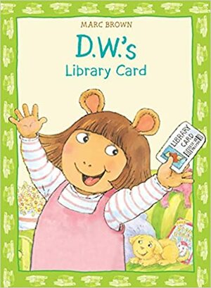 D.W.'s Library Card by Marc Brown