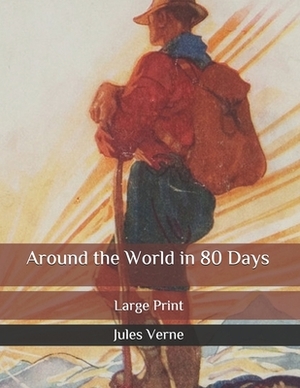 Around the World in 80 Days: Large Print by Jules Verne