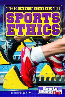 The Kids' Guide to Sports Ethics by Christopher Forest