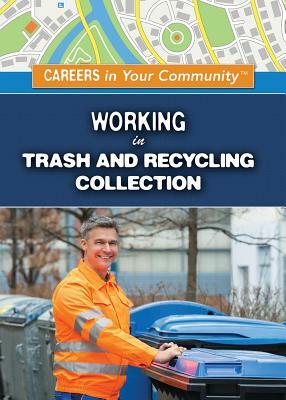 Working in Trash and Recycling Collection by Carol Hand