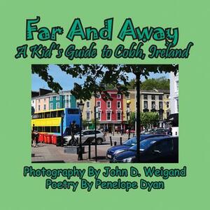 Far And Away, A Kid's Guide to Cobh, Ireland by Penelope Dyan