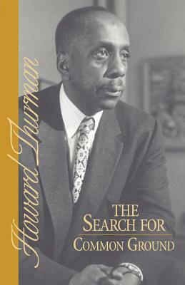 The Search for Common Ground by Howard Thurman