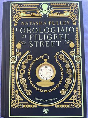 L'orologiaio di Filigree Street by Natasha Pulley