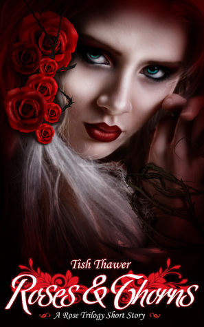 Roses & Thorns by Tish Thawer