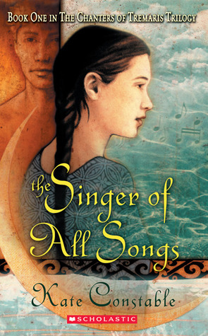 The Singer of All Songs by Kate Constable