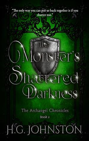 The Monster's Shattered Darkness by H.G. Johnston