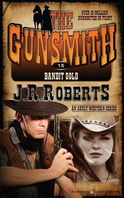 Bandit Gold by J.R. Roberts