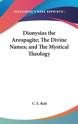 The Divine Names/The Mystical Theology by Pseudo-Dionysius the Areopagite