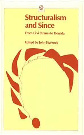 Structuralism and Since: From Lévi Strauss to Derrida by John Sturrock, Jonathan Culler, Hayden White