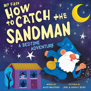 My First How to Catch the Sandman by Alice Walstead