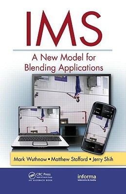 IMS: A New Model for Blending Applications by Jerry Shih, Matthew Stafford, Mark Wuthnow