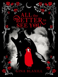 All The Better To See You by Gina Blaxill