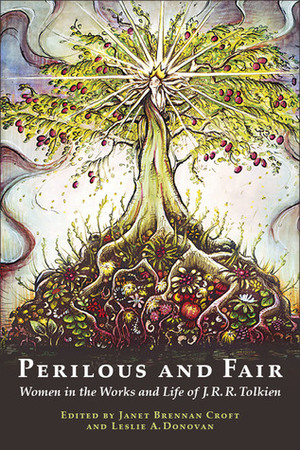 Perilous and Fair: Women in the Works and Life of J. R. R. Tolkien by Janet Brennan Croft