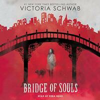 Bridge of Souls by V.E. Schwab