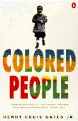 Colored People: A Memoir by Henry Louis Gates Jr.